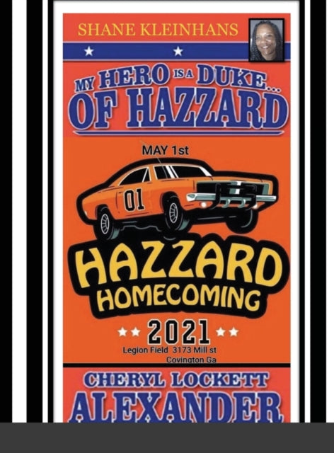 Book cover of: My Hero Is a Duke...of Hazzard Shane Kleinhans Hazzard Homecoming 2021. By: Cheryl Lockett Alexander