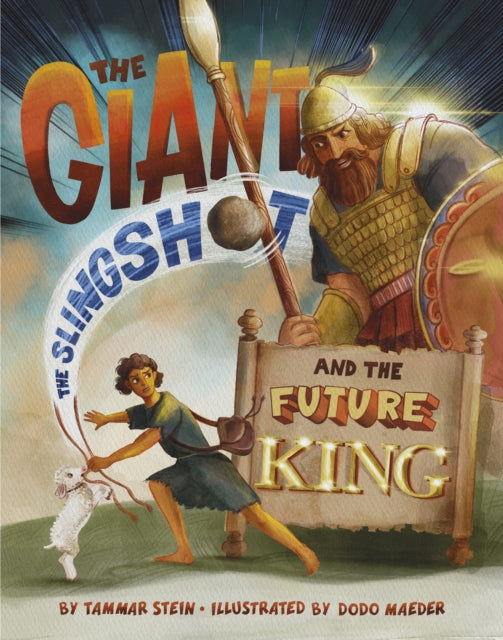 Book cover of: Giant, the Slingshot, and the Future King. By: Tammar Stein