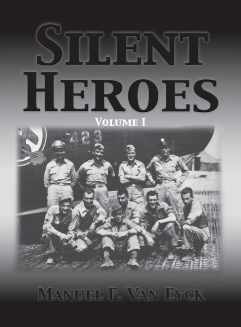 Book cover of: Silent Heroes. By: Manuel F. Van Eyck