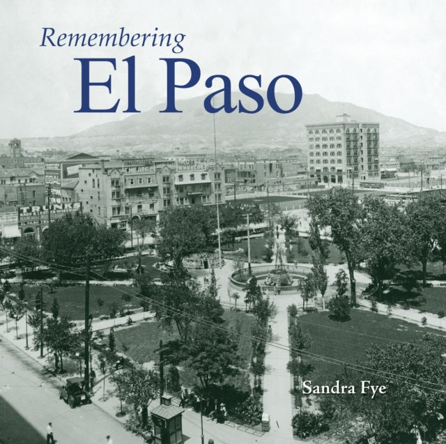 Book cover of: Remembering El Paso. By: Sandra Fye