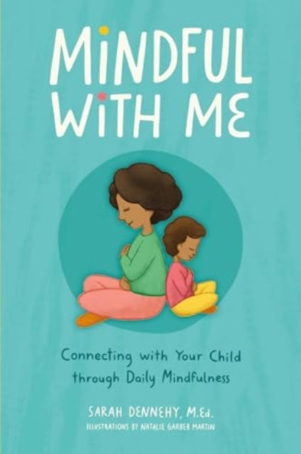 Book cover of: Mindful with Me. By: Sarah Dennehy
