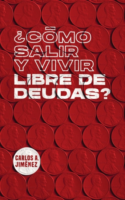 Book cover of: ¿Como Salir y Vivir Libre de Deudas?. By: Carlos Jimenez