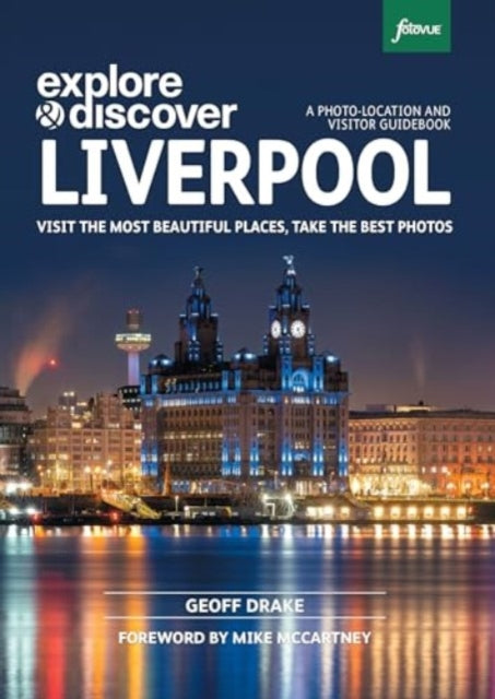 Book cover of: Explore & Discover Liverpool. By: Geoff Drake