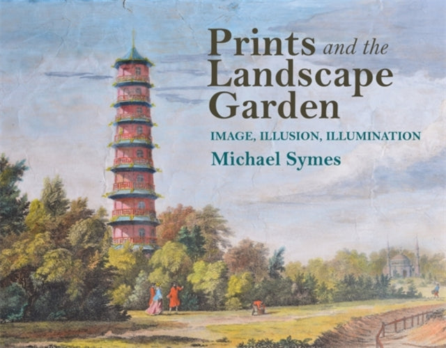 Book cover of: Prints and the Landscape Garden. By: Michael Symes