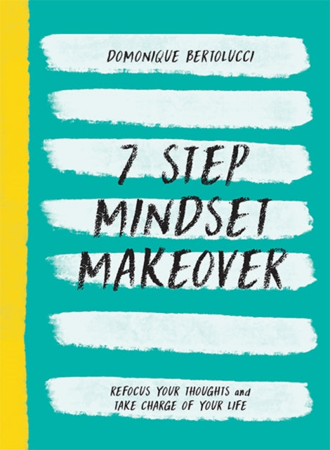 Book cover of: 7 Step Mindset Makeover. By: Domonique Bertolucci