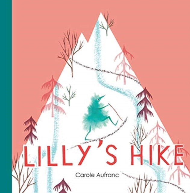 Book cover of: Lilly's Hike. By: Carole Aufranc
