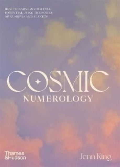 Book cover of: Cosmic Numerology. By: Jenn King