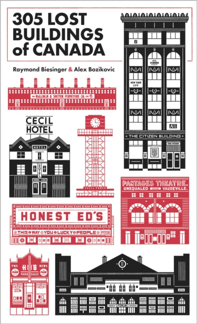 Book cover of: 305 Lost Buildings of Canada. By: Raymond Biesinger