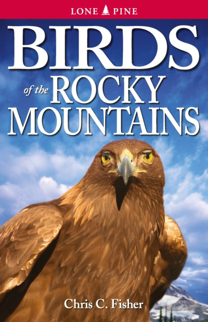 Book cover of: Birds of the Rocky Mountains. By: Chris Fisher