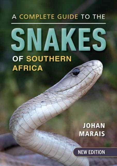 Book cover of: Complete Guide to the Snakes of Southern Africa. By: Johan Marais