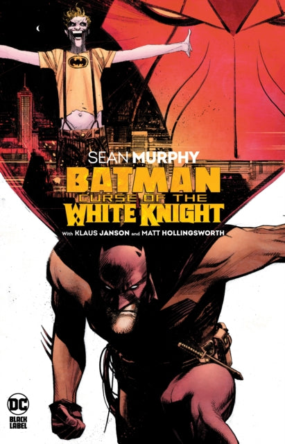 Book cover of: Batman: Curse of the White Knight. By: Sean Murphy
