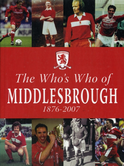 Book cover of: Who's Who of Middlesbrough 1876-2007