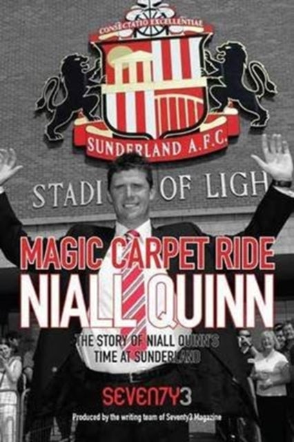 Book cover of: Magic Carpet Ride - the Story of Niall Quinn's Time at Sunderland AFC