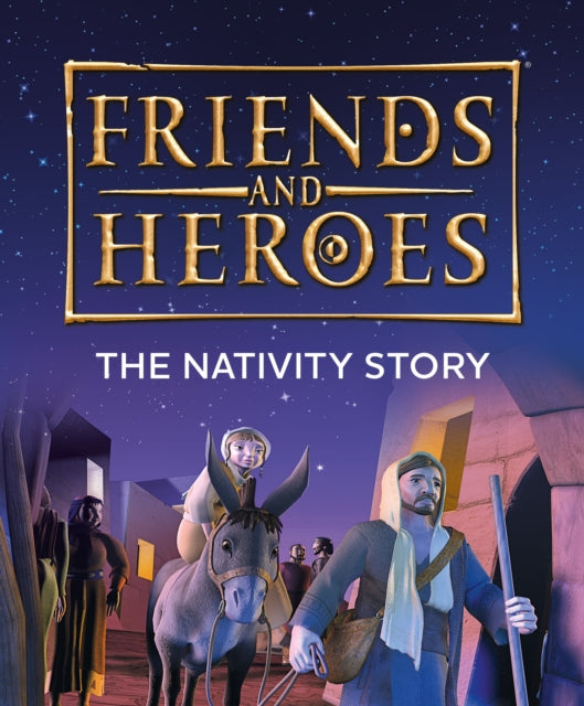 Book cover of: Friends and Heroes: The Nativity Story. By: Deborah Lock