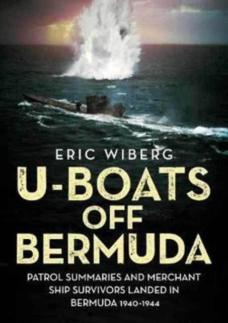 Book cover of: U-Boats off Bermuda. By: Eric Wiberg