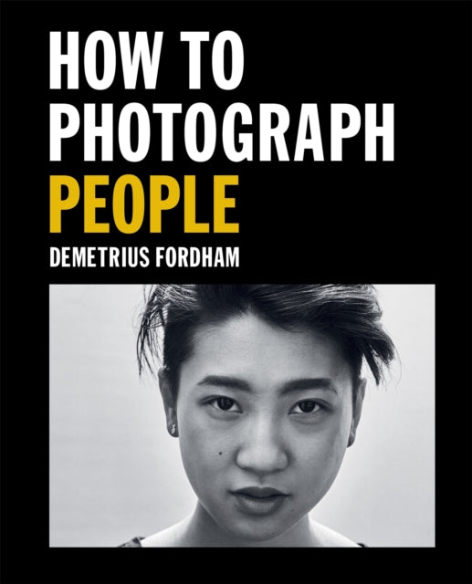 Book cover of: How to Photograph People. By: Demetrius Fordham