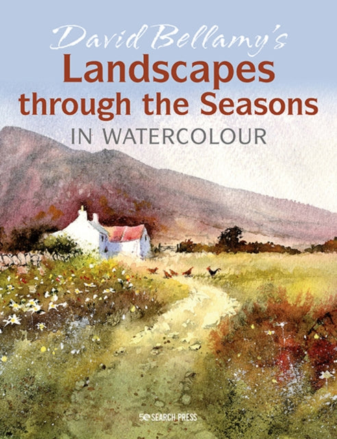 Book cover of: David Bellamy’s Landscapes through the Seasons in Watercolour. By: D. Bellamy
