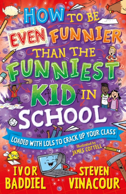 Book cover of: How to Be Even Funnier than the Funniest Kid in School