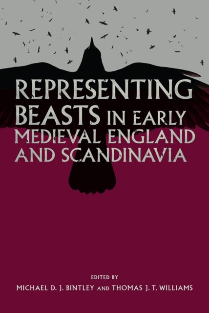 Book cover of: Representing Beasts in Early Medieval England and Scandinavia. By: Michael D. J. Bintley
