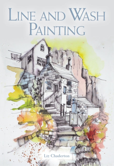Book cover of: Line and Wash Painting. By: Liz Chaderton
