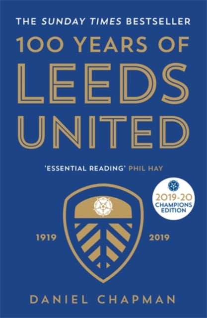 Book cover of: 100 Years of Leeds United. By: Daniel Chapman