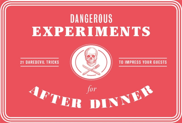 Book cover of: Dangerous Experiments for After Dinner. By: Kendra Wilson