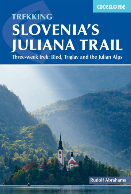 Book cover of: Hiking Slovenia's Juliana Trail. By: Rudolf Abraham
