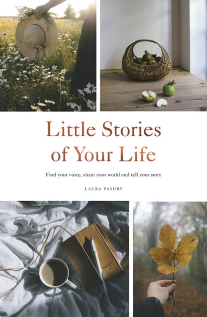 Book cover of: Little Stories of Your Life. By: Laura Pashby