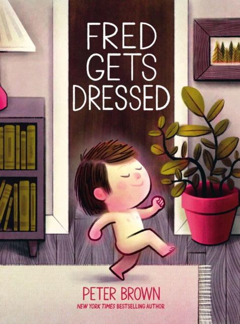 Book cover of: Fred Gets Dressed. By: Peter Brown