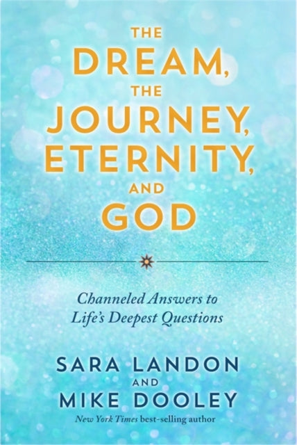 Book cover of: Dream, the Journey, Eternity, and God. By: Sara Landon