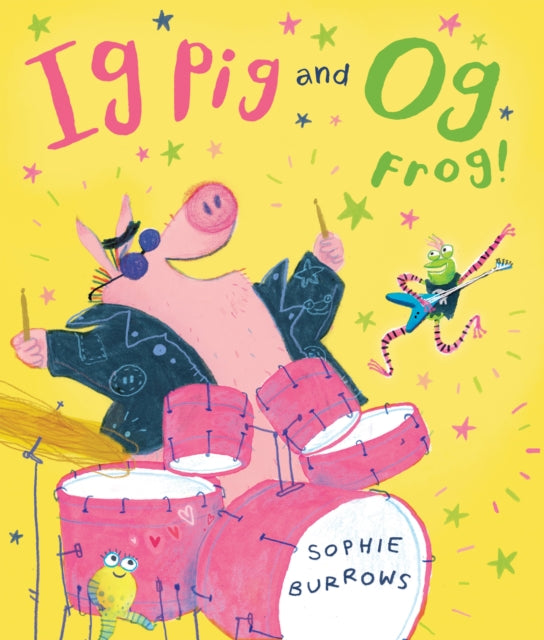 Book cover of: Ig Pig and Og Frog!. By: Sophie Burrows