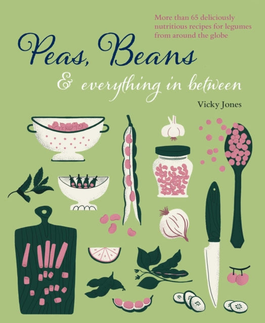 Book cover of: Beans, Peas & Everything In Between. By: Vicky Jones