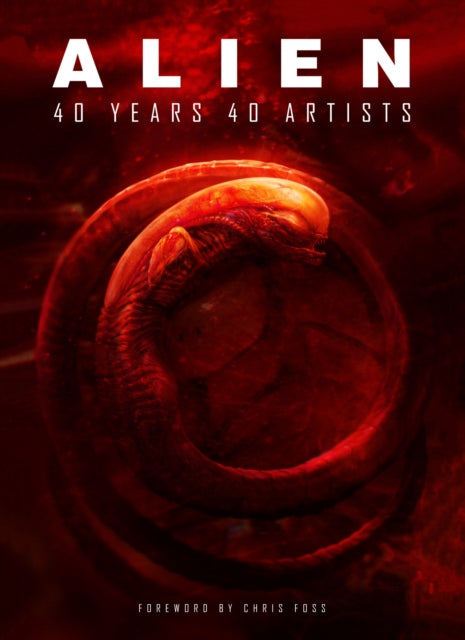 Book cover of: Alien: 40 Years 40 Artists. By: Titan