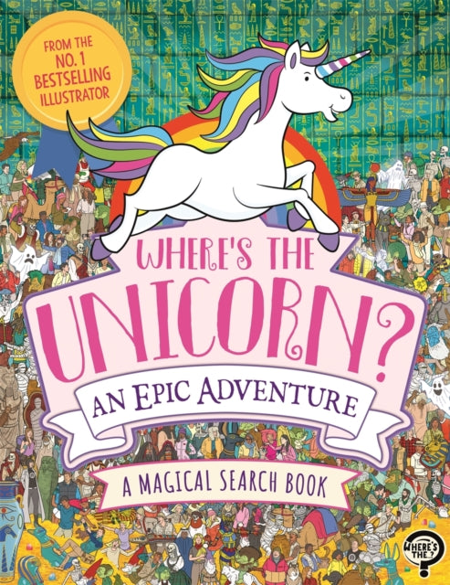 Book cover of: Where's the Unicorn? An Epic Adventure. By: Paul Moran