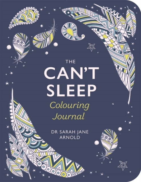 Book cover of: Can't Sleep Colouring Journal. By: Sarah Jane Arnold