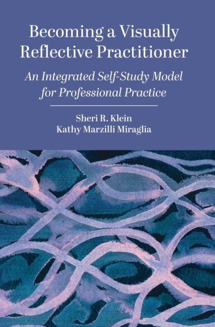 Book cover of: Becoming a Visually Reflective Practitioner. By: Sheri R. Klein