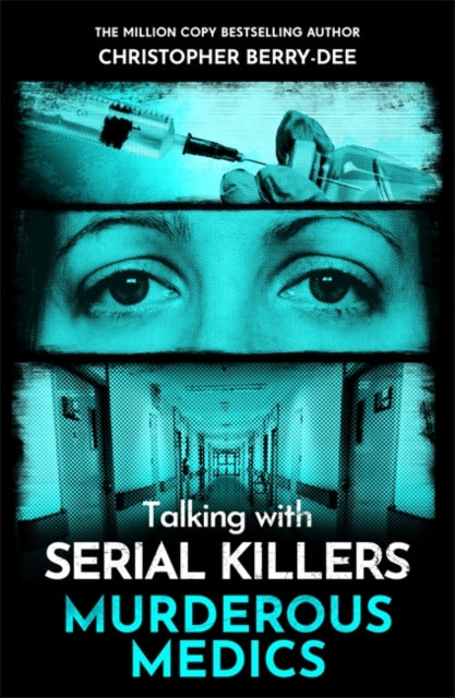 Book cover of: Talking with Serial Killers: Murderous Medics