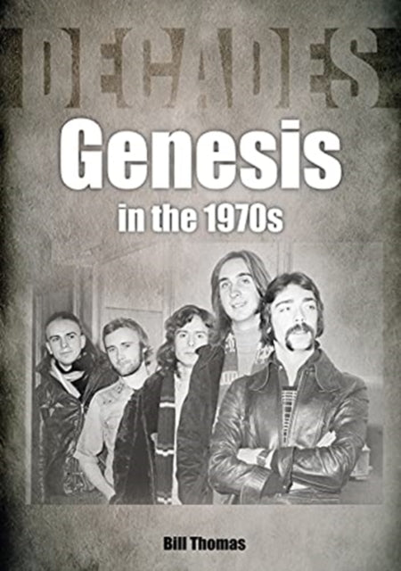 Book cover of: Genesis in the 1970s. By: Bill Thomas