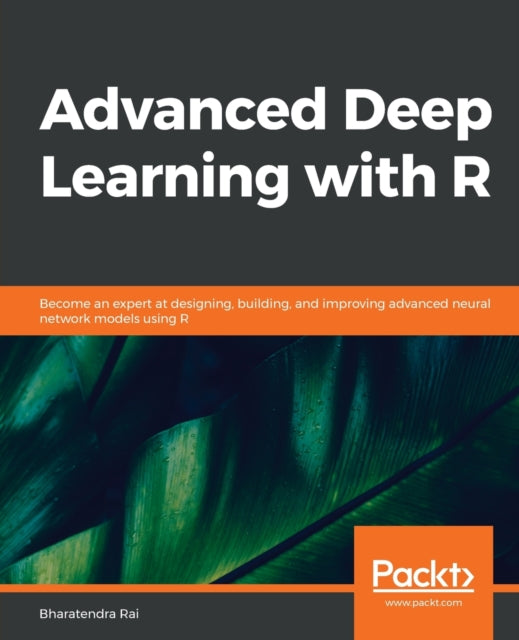 Book cover of: Advanced Deep Learning with R. By: Bharatendra Rai