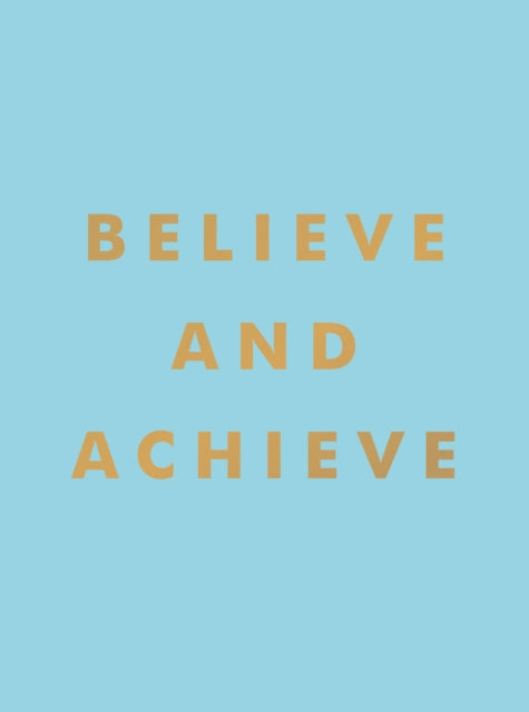 Book cover of: Believe and Achieve. By: Summersdale