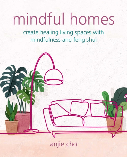 Book cover of: Mindful Homes. By: Anjie Cho