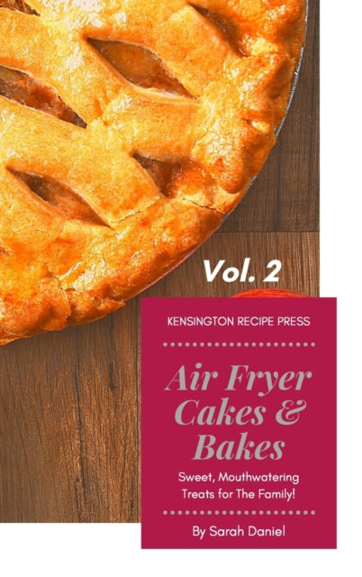 Book cover of: Air Fryer Cakes And Bakes Vol. 2