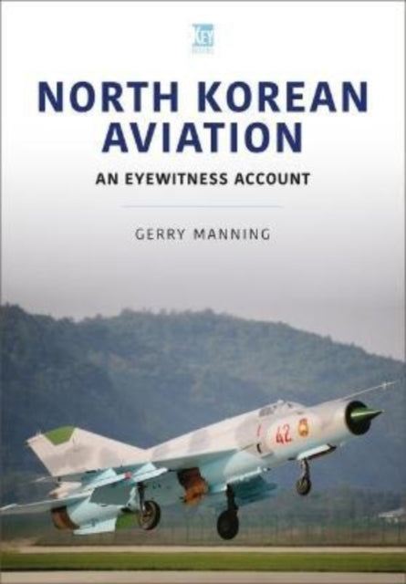 Book cover of: North Korean Aviation: An Eyewitness Account. By: Gerry Manning