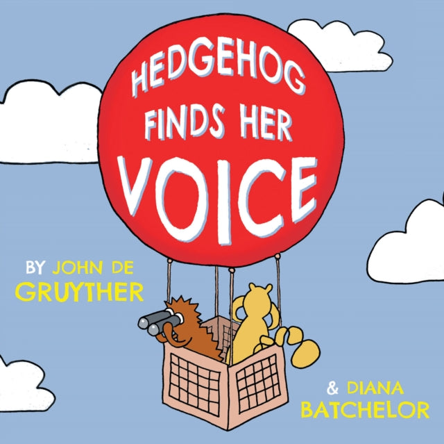 Book cover of: Hedgehog Finds Her Voice. By: John de Gruyther