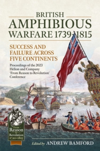 Book cover of: British Amphibious Warfare 1739-1815. By: Andrew Bamford