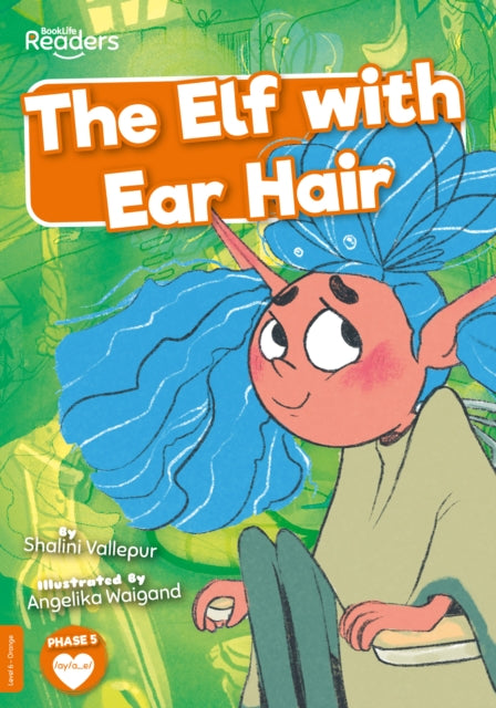 Book cover of: Elf with Ear Hair. By: Shalini Vallepur; Angelika Waigand