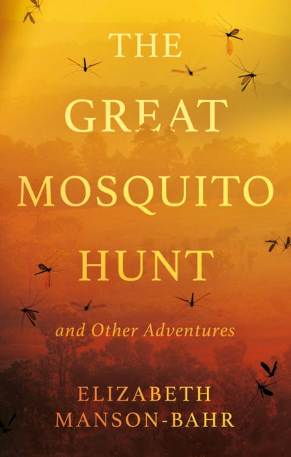 Book cover of: Great Mosquito Hunt and Other Adventures. By: Elizabeth Manson-Bahr