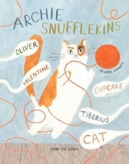 Book cover of: Archie Snufflekins Oliver Valentine Cupcake Tiberius Cat. By: Katie Harnett