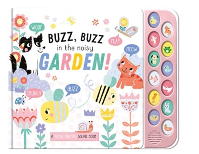 Book cover of: Buzz, Buzz in the Noisy Garden!