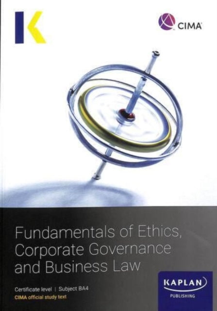Book cover of: BA4 FUNDAMENTALS OF ETHICS, CORPORATE GOVERNANCE AND BUSINESS LAW - STUDY TEXT. By: Chartered Institute of Management Accountants Staff